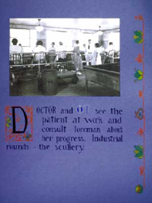 What the occupational therapists call "industrial work" was meant to be training for the patients so that they might one day take their place as workers in the sculleries (basements) of grand hotel dining rooms.