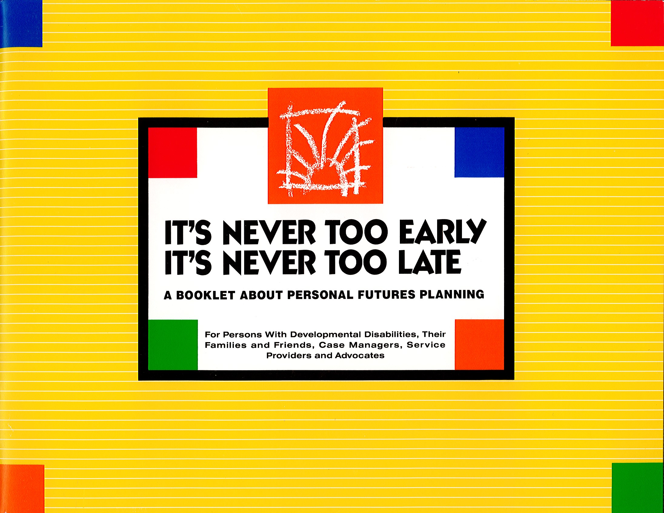 It's Never Too Early, It's Never Too Late